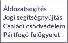 Áldozatsegítés, Jogi segítségnyújtás, Családi csődvédelem, Pártfogó felügyelet