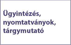 Ügyintézés, nyomtatványok, tárgymutató