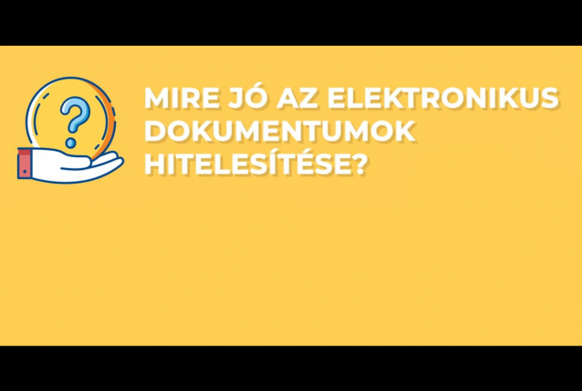 Elektronikus dokumentumok hitelesítése (AVDH) - Ügyintézés egyszerűen