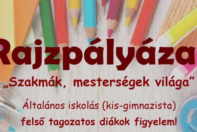 "Szakmák, mesterségek világa" című rajzpályázati felhívás