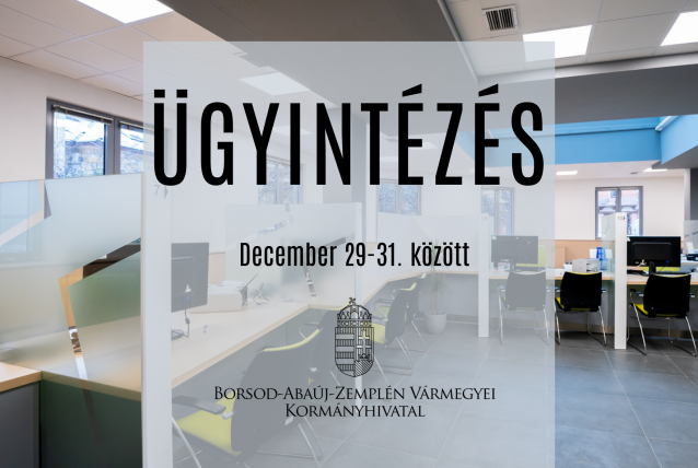 Ügyintézés Borsod-Abaúj-Zemplén vármegyében 2025. december 29-31. között