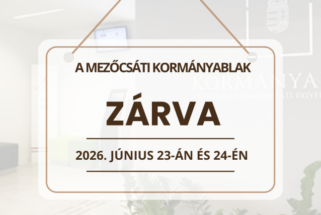 Szünetel az ügyfélfogadás a Mezőcsáti Kormányablakban